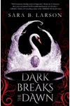 Dark Breaks the Dawn