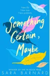 Something Certain, Maybe