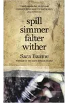 Spill Simmer Falter Wither