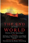 The End of the World: Stories of the Apocalypse