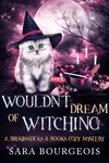 Wouldn't Dream of Witching