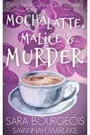 Mocha Latte, Malice & Murder