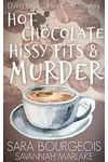 Hot Chocolate, Hissy Fits & Murder
