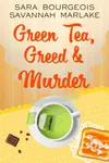 Green Tea, Greed & Murder