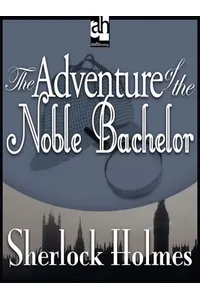 The Adventure of the Noble Bachelor