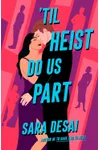 'Til Heist Do Us Part