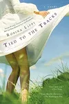 Tied to the Tracks (As: Rosina Lippi)