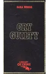 Cry Guilty