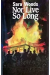 Nor Live So Long