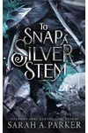 To Snap a Silver Stem