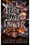 To Flame a Wild Flower