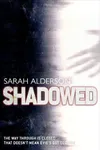 Shadowed