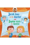 Jacob Goes to the Doctor; and Sophie Visits the Dentist
