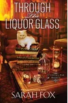Through the Liquor Glass