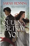The Queen Will Betray You