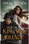 The King Will Kill You