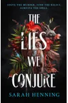 The Lies We Conjure