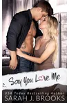 Say You Love Me