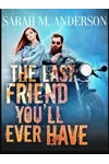 The Last Friend You'll Ever Have