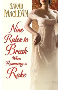 Nine Rules to Break When Romancing a Rake