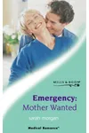 Emergency, Mother Wanted