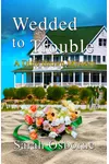 Wedded to Trouble