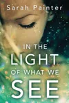 In the Light of What We See