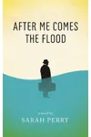 After Me Comes the Flood