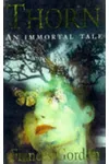 Thorn An Immortal Tale (As: Frances Gordon)