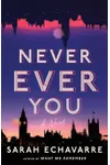 Never Ever You (As: Sarah Echavarre)
