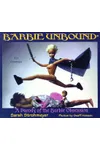 Barbie Unbound: A Parody of the Barbie Obsession