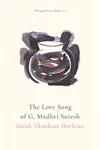 The Love Song of G. Madhvi Suresh