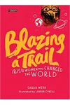 Blazing a Trail: Irish Women Who Changed the World