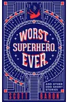 Worst. Superhero. Ever.