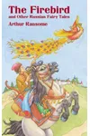 The Firebird and Other Russian Fairy Tales