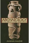 Archaeology of the Land of the Bible, Volume 1: 10,000-586 B.C.E.