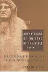 Archaeology of the Land of the Bible, Volume 2: The Assyrian, Babylonian, and Persian Periods