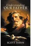 Understanding "Our Father": Biblical Reflections on the Lord's Prayer