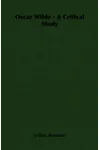 Oscar Wilde - A Critical Study