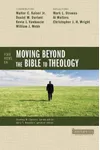 Four Views on Moving beyond the Bible to Theology