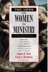 Two Views on Women in Ministry