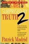 Surprised by Truth 2: 15 Men and Women Give the Biblical and Historical Reasons For Becoming Catholic