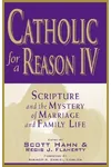 Catholic for a Reason IV