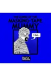 Curse of the Masking Tape Mummy
