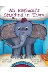 An Elephant's Standing in There