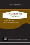 Tanners of Taiwan: Life Strategies and National Culture