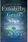 Extolziby Gruff and the 39th College