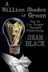 A Million Shades of Green: The Real Story Behind Fifty Shades of Grey