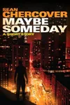 Maybe Someday