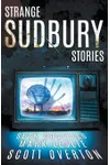 Strange Sudbury Stories